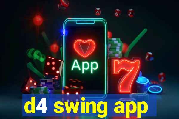 d4 swing app